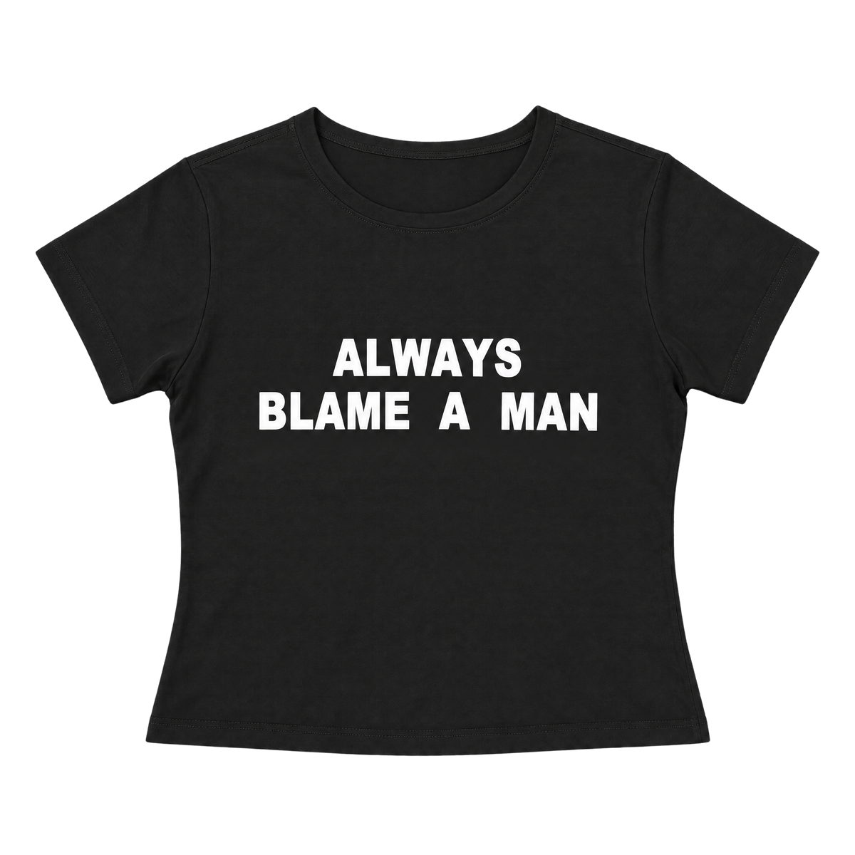 Always Blame A Man Letter Print Slim-Fit Baby Tee