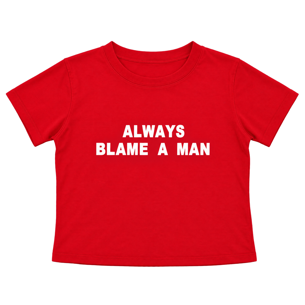 Always Blame A Man Letter Print Slim-Fit Baby Tee