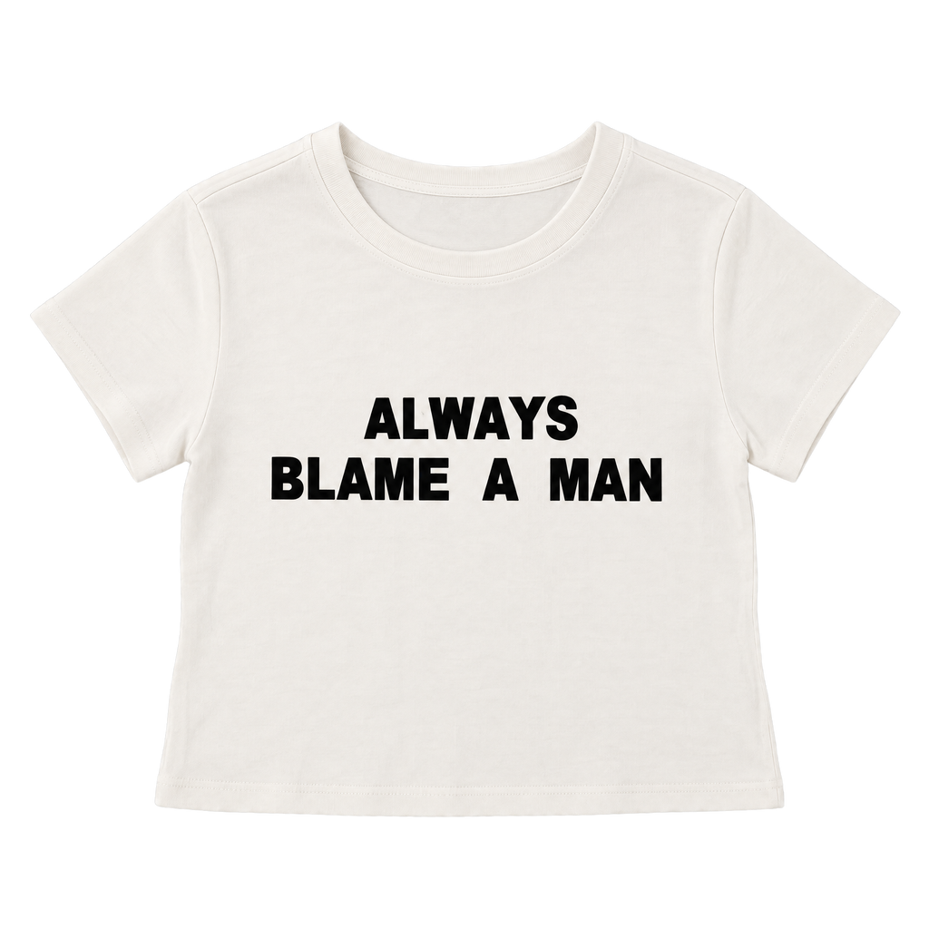 Always Blame A Man Letter Print Slim-Fit Baby Tee