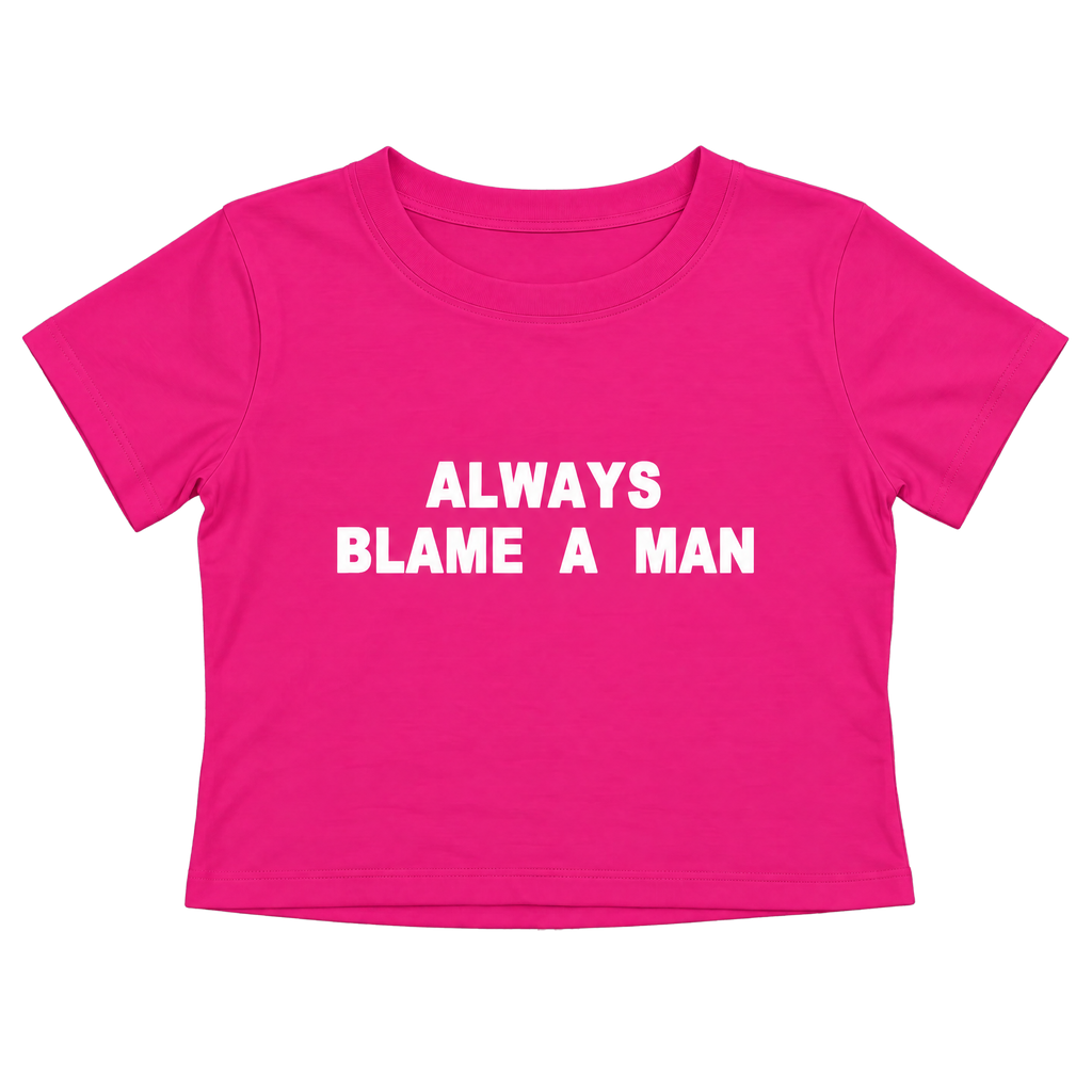 Always Blame A Man Letter Print Slim-Fit Baby Tee