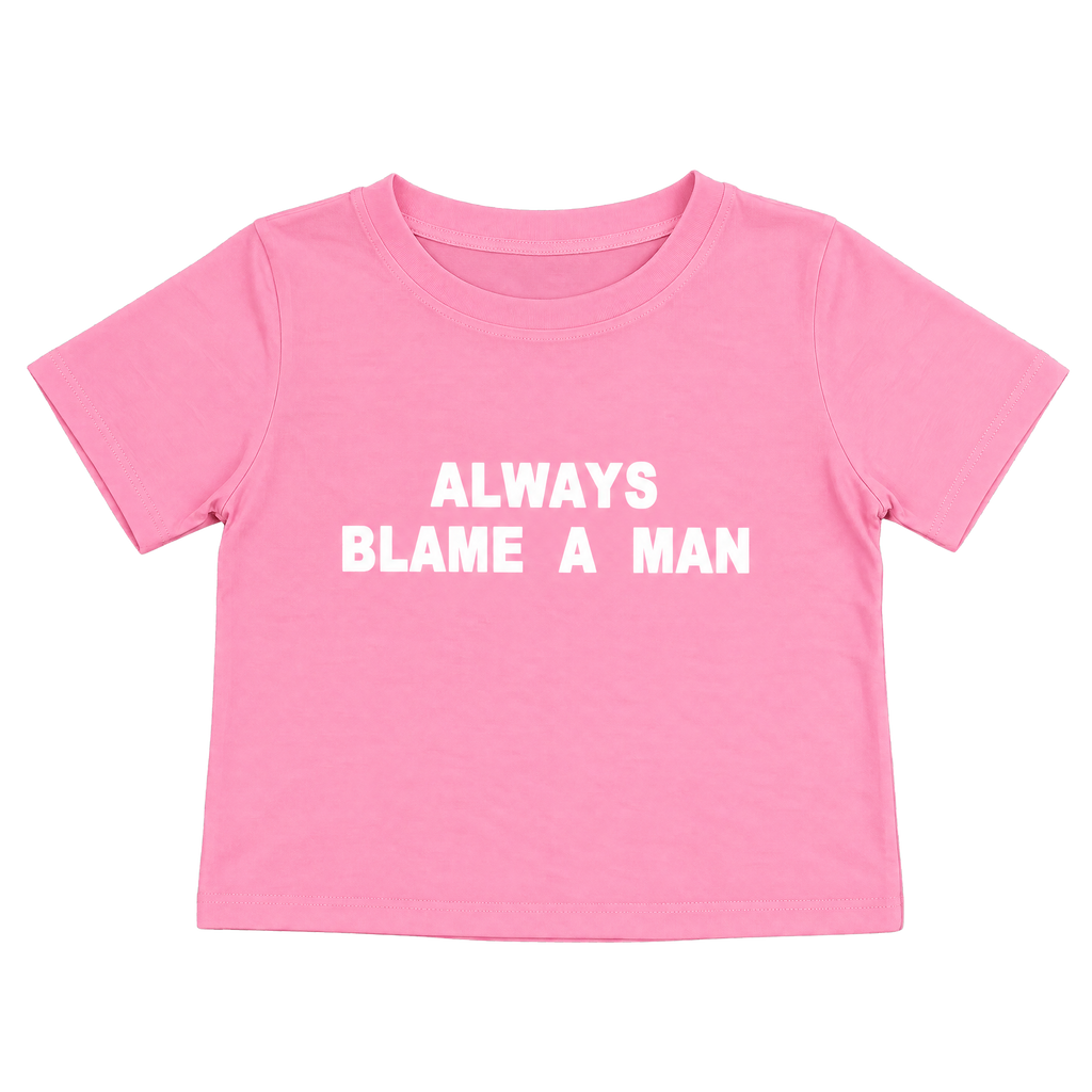 Always Blame A Man Letter Print Slim-Fit Baby Tee