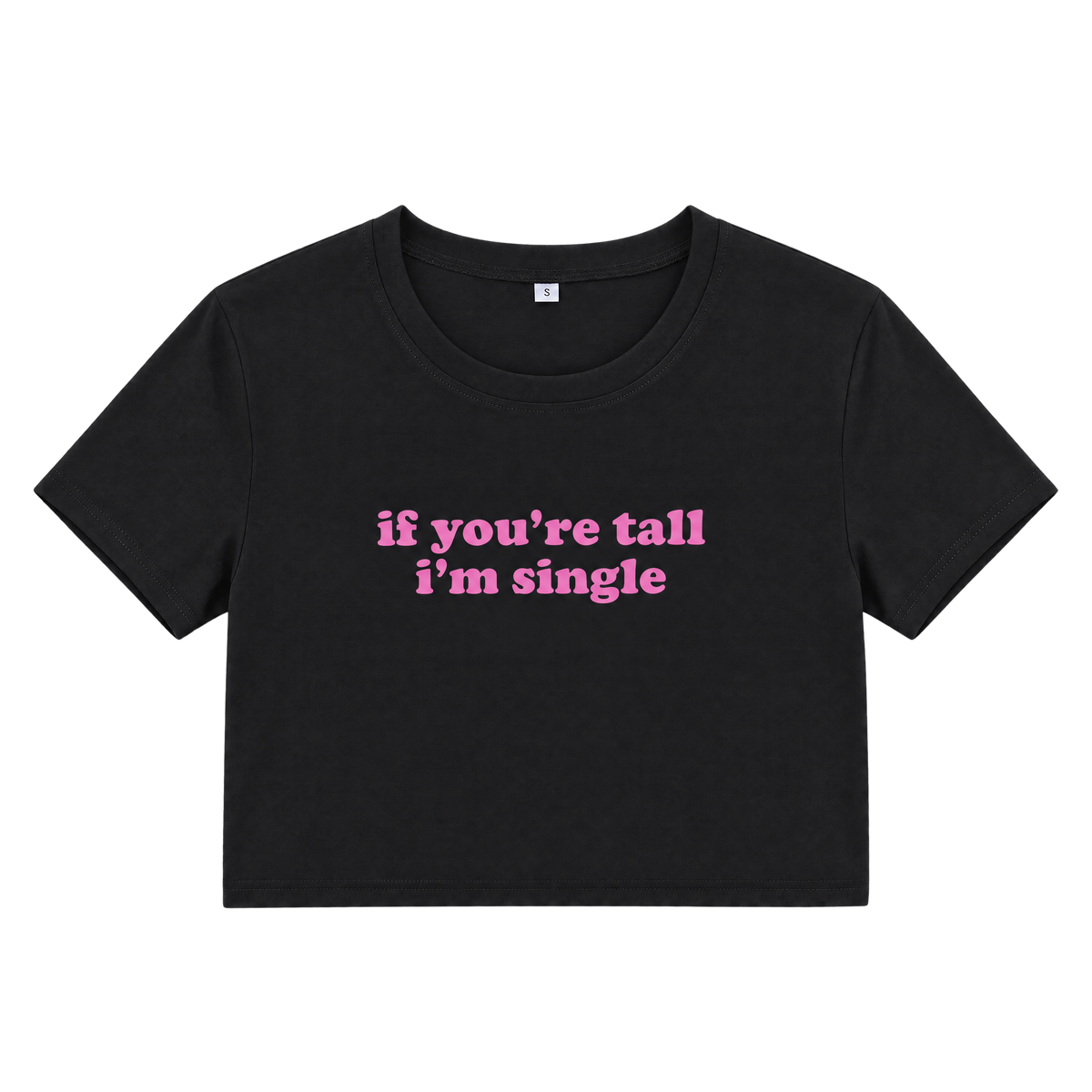 If You're Tall I'm Single Graphic Print Cropped Baby Tee