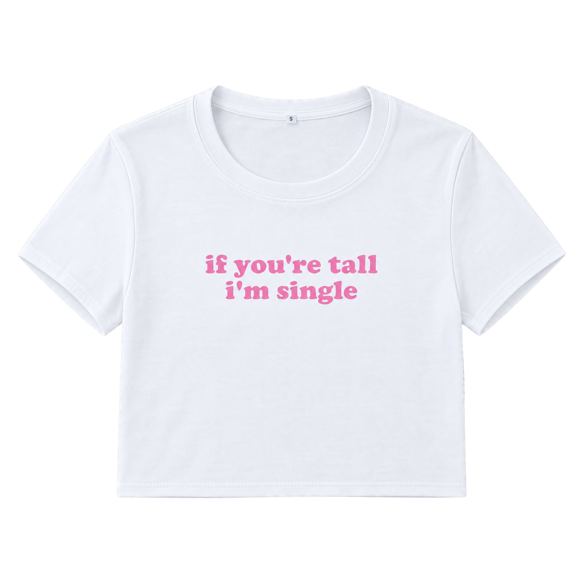If You're Tall I'm Single Graphic Print Cropped Baby Tee
