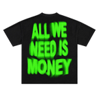 All We Need Is Money Neon Print Round Neck Tee