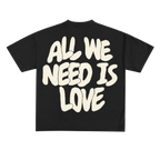 All We Need Is Love Round Neck Tee