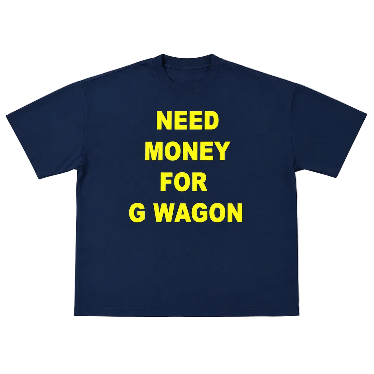 Need Money For G Wagon Graphic Tee