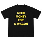 Need Money For G Wagon Graphic Tee
