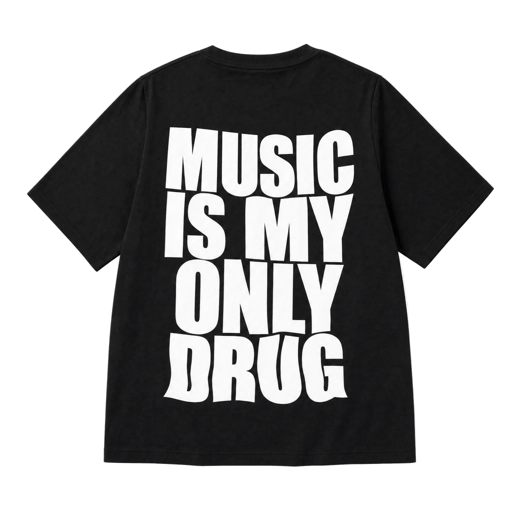 Music Is My Only Drug Streetwear Tee