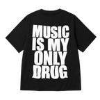 Music Is My Only Drug Streetwear Tee