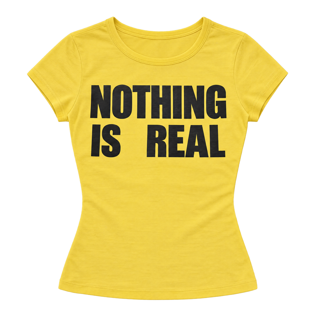 Nothing Is Real Letter Print Fitted Short-Sleeve Tee